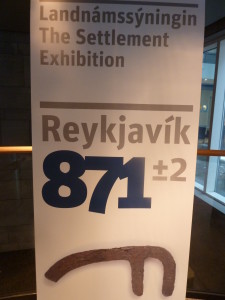 A sign written in English and in the language of Iceland that indicates that this is the Settlement Exhibition, which is also known as the Reykjavik 871 museum. Photo credit: M. Ciavardini.