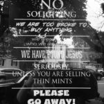 Seen on the Jonathan Archer house in Salem, Mass.: The best ‘no soliciting’ sign ever. It reads: “No soliciting; we are too broke to buy anything; we already know who we are voting for, we have found Jesus, seriously, unless you are selling thin mints, please go away!” Photo credit: M. Ciavardini