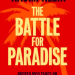 Naomi Klein's book, The Battle for Paradise, addresses the challenge of transforming Puerto Rico after Hurricane Maria.