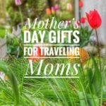 The Bashful Adventurer's Guide to Mother's Day Gifts for Traveling Moms. Image of a garden with the words "Mother's Day Gifts for Traveling Moms" superimposed. Photo credit: L. Tripoli.
