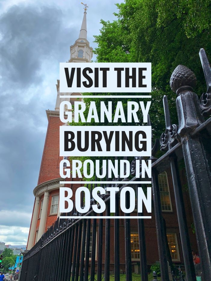 The words "visit the Granary Burying Ground in Boston" superimposed over an image of the Granary Burying Ground and Park Street Church in Boston, MA.